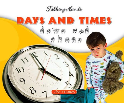 Days and Times/ Días y horas (Talking Hands) (Spanish and English Edition)