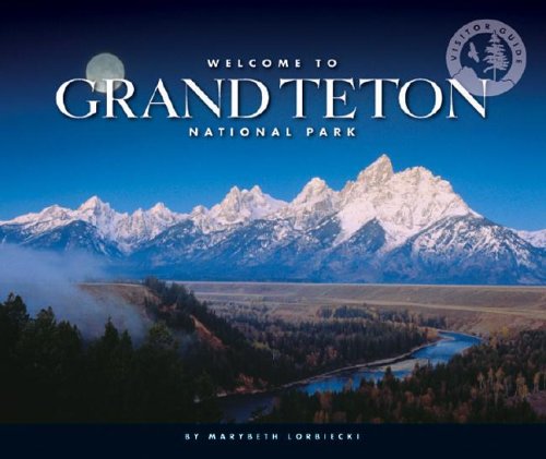 Welcome to Grand Teton National Park (Visitor's Guides, 1263)