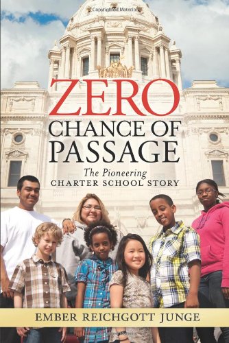 Zero Chance of Passage: The Pioneering Charter School Story