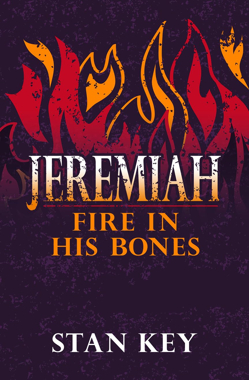 Jeremiah: Fire in His Bones