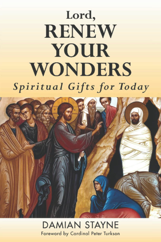 Lord, Renew Your Wonders: Spiritual Gifts for Today - 3370
