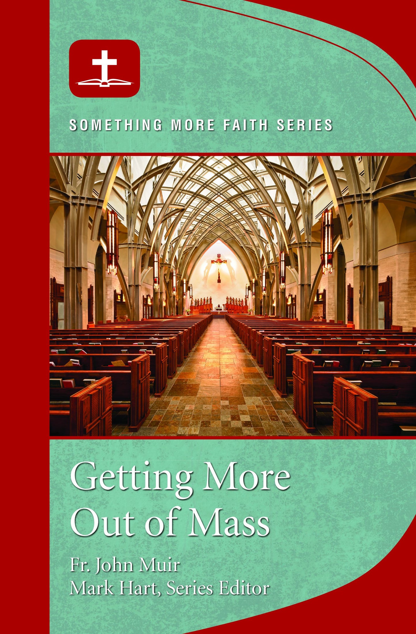 Getting More Out of Mass (Something More Faith)