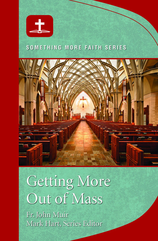 Getting More Out of Mass (Something More Faith)