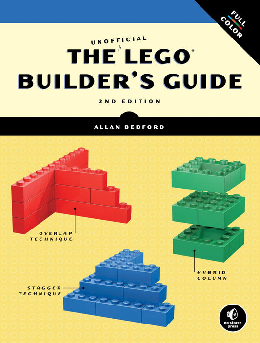 The Unofficial LEGO® Builder's Guide, 2nd Edition