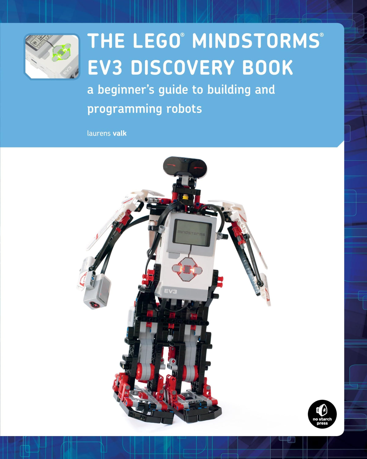 The LEGO® MINDSTORMS EV3 Discovery Book: A Beginner's Guide to Building and Programming Robots