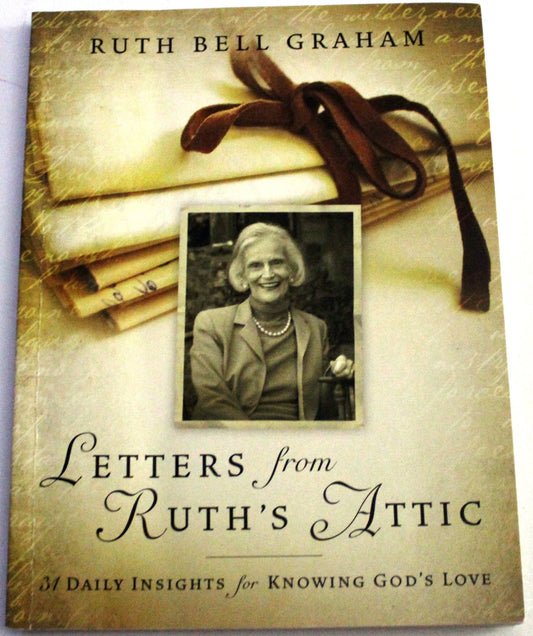 Letters From Ruth's Attic: 31 Daily Insights for Knowing God's Love