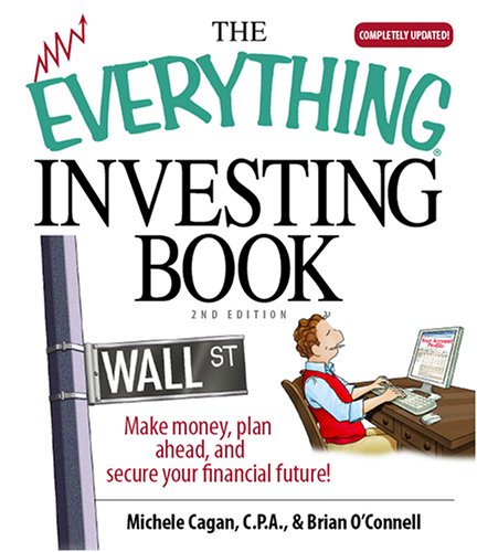The Everything Investing Book: Make Money, Plan Ahead, And Secure Your Financial Future!