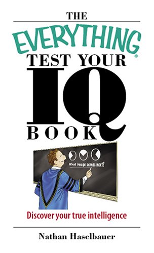 Everything Test Your I.Q. Book: Discover Your True Intelligence (Everything Series) - 596