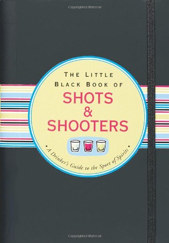 Little Black Book of Shots & Shooters (Little Black Books) - 769