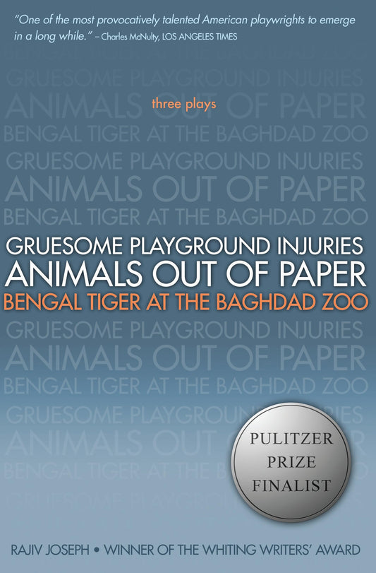 Gruesome Playground Injuries; Animals Out of Paper; Bengal Tiger at the Baghdad Zoo: Three Plays - 3912