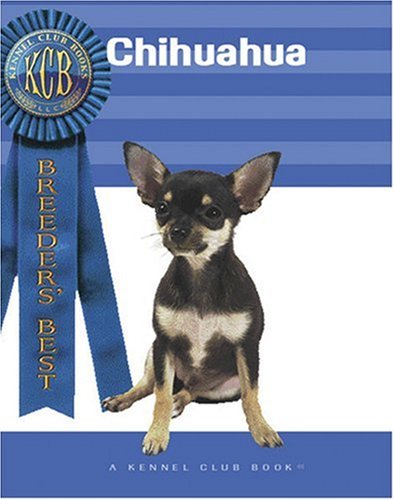 Chihuahua (Breeders' Best: A Kennel Club Book)