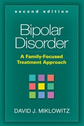 Bipolar Disorder, Second Edition: A Family-Focused Treatment Approach