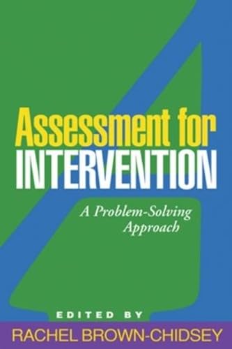 Assessment for Intervention, First Edition: A Problem-Solving Approach (The Guilford School Practitioner Series)