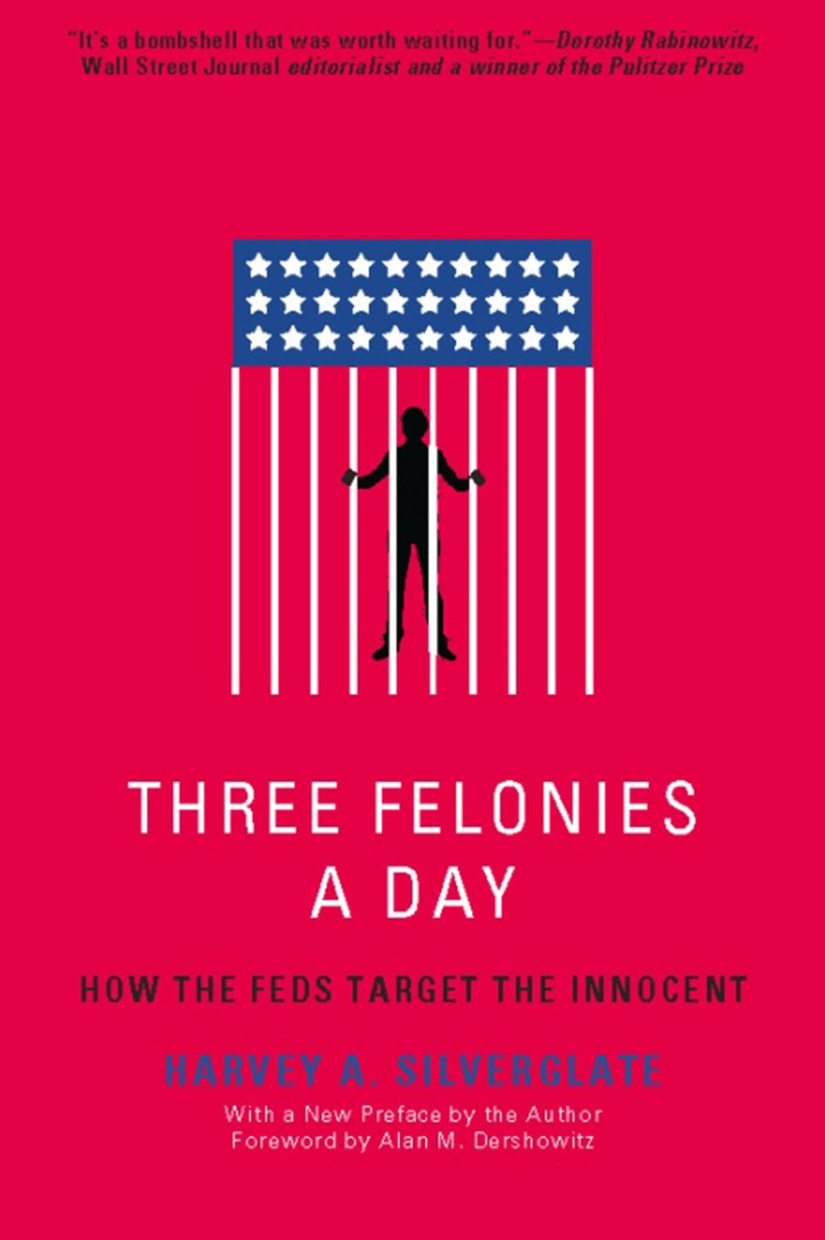 Three Felonies A Day: How the Feds Target the Innocent
