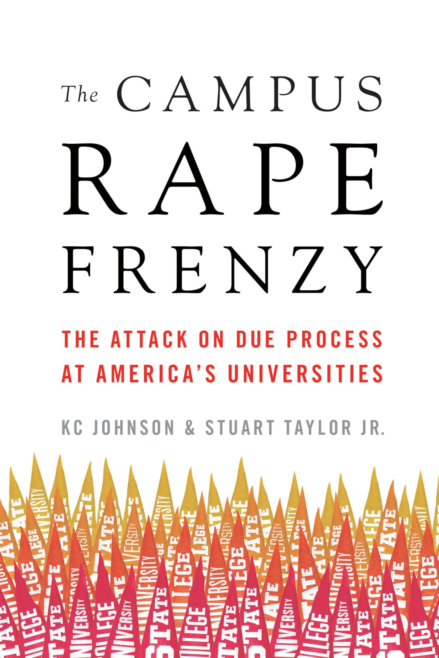 The Campus Rape Frenzy: The Attack on Due Process at America s Universities - 850