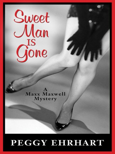 Sweet Man Is Gone (Five Star Mystery Series) (Five Star Mystery Series) (Maxx Maxwell Mysteries)