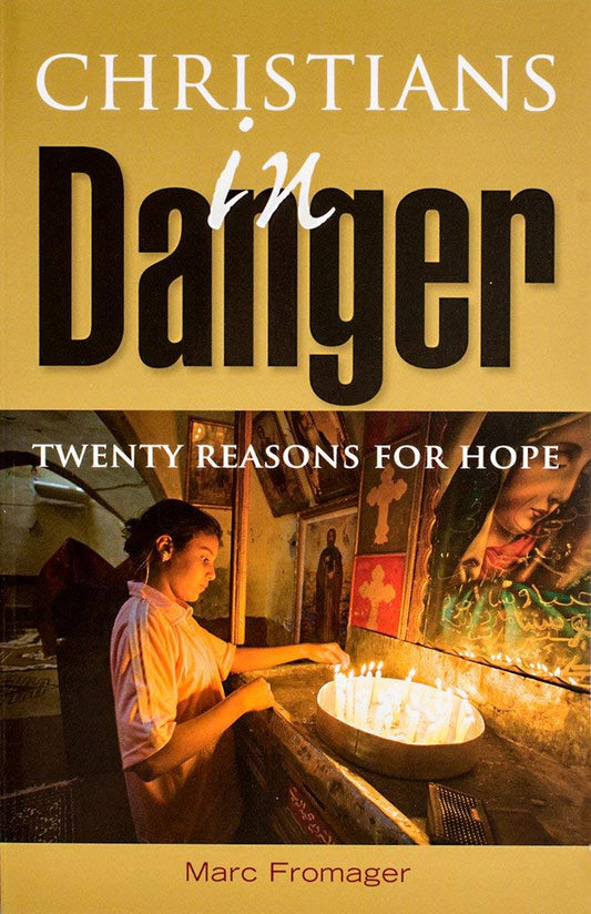 Christians in Danger: Twenty Reasons for Hope