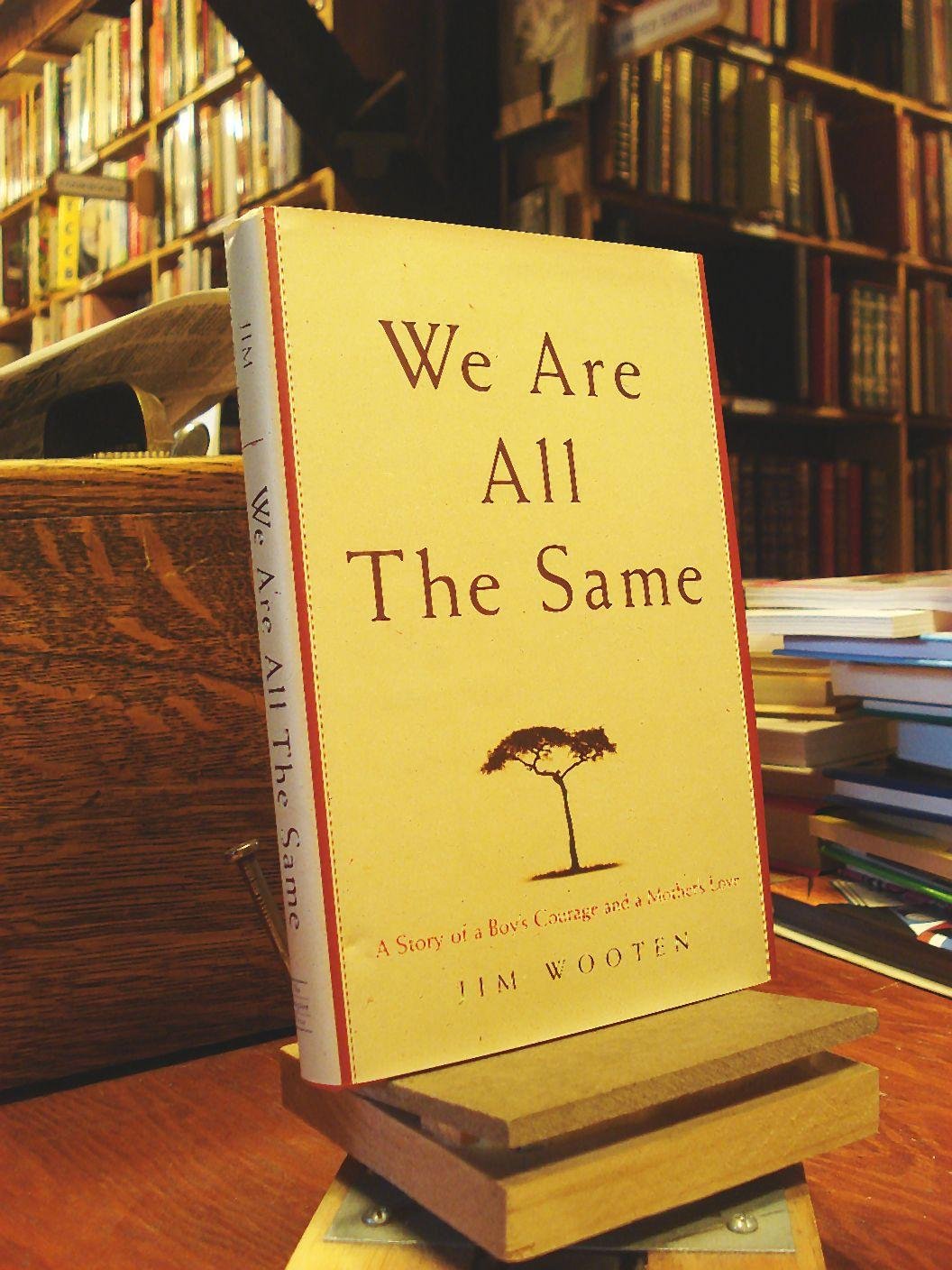 We Are All The Same: A Story of a Boy's Courage and a Mother's Love