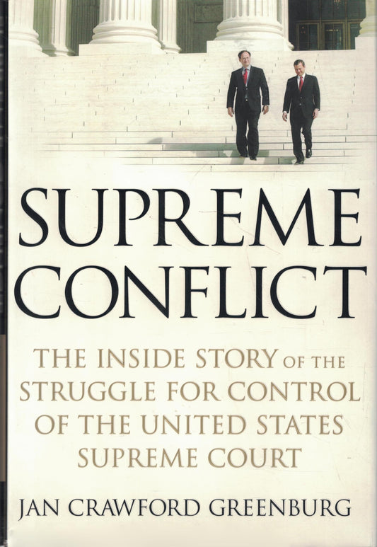 Supreme Conflict: The Inside Story of the Struggle for Control of the United States Supreme Court