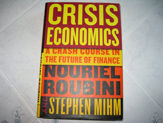 Crisis Economics: A Crash Course in the Future of Finance