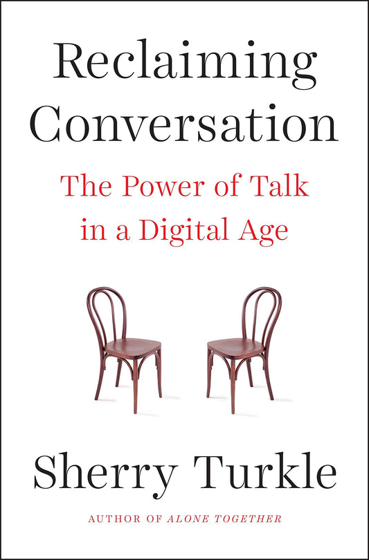 Reclaiming Conversation: The Power of Talk in a Digital Age - 4162