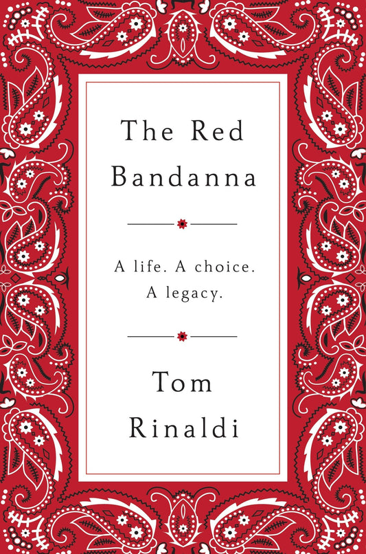The Red Bandanna: A life, A Choice, A Legacy - 2619