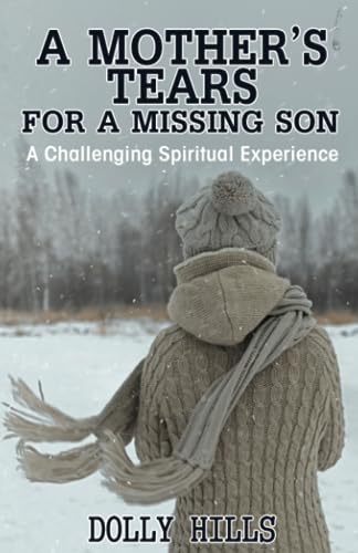 A Mother’s Tears for a Missing Son: A Challenging Spiritual Experience