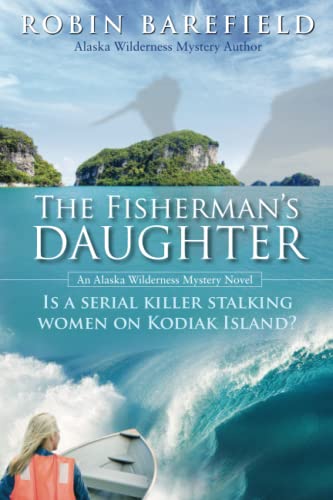 The Fisherman’s Daughter: Is a serial killer stalking women on Kodiak Island? - 8245