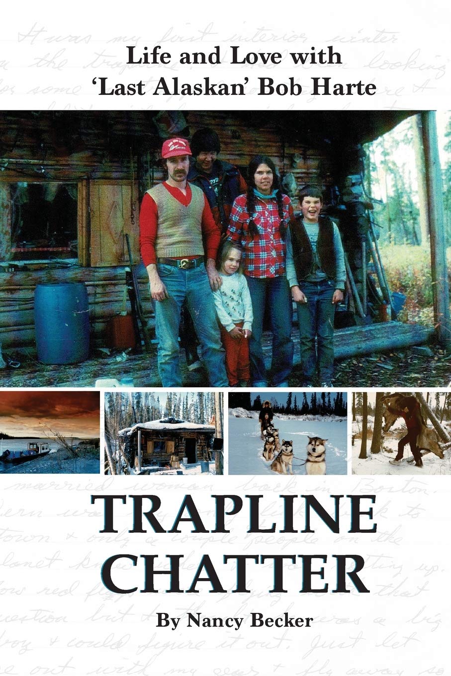 Trapline Chatter: Life and Love With ‘Last Alaskan' Bob Harte - 4899