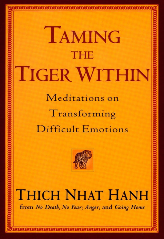 Taming the Tiger Within: Meditations on Transforming Difficult Emotions - 5492