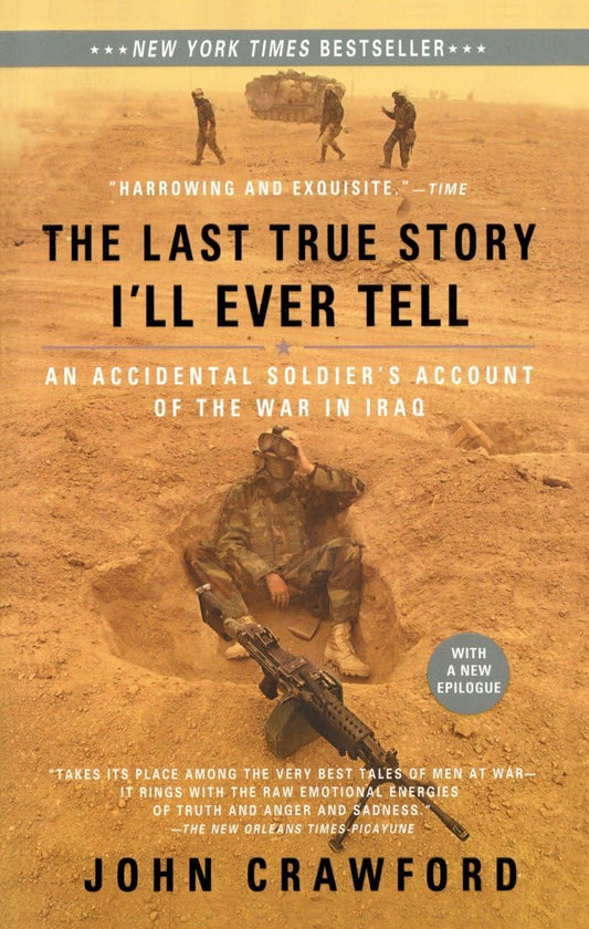 The Last True Story I'll Ever Tell: An Accidental Soldier's Account of the War in Iraq - 4086