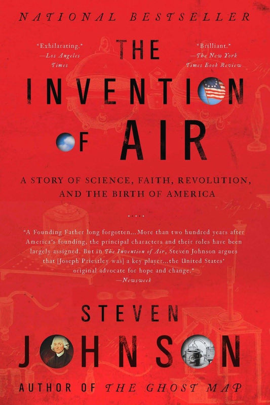 The Invention of Air: A Story Of Science, Faith, Revolution, And The Birth Of America - 2180