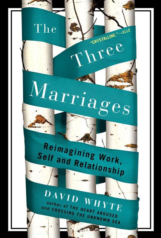 The Three Marriages: Reimagining Work, Self and Relationship - 8735