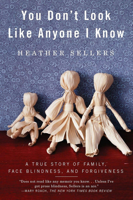 You Don't Look Like Anyone I Know: A True Story of Family, Face Blindness, and Forgiveness - 3642