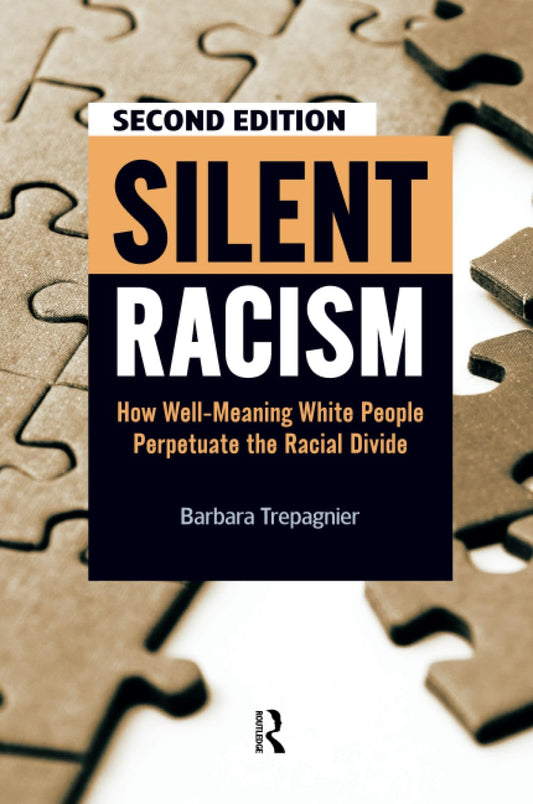 Silent Racism: How Well-Meaning White People Perpetuate the Racial Divide