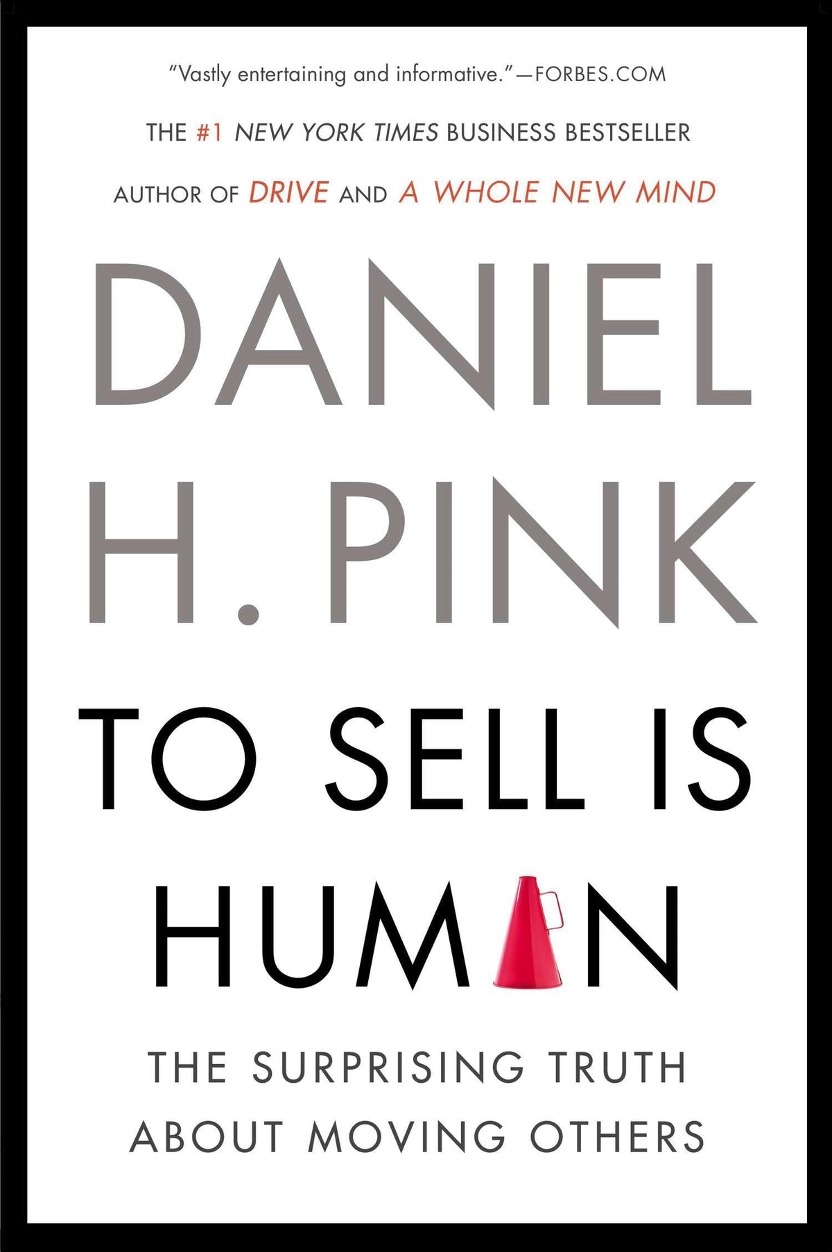 TO SELL IS HUMAN: THE SURPRISING