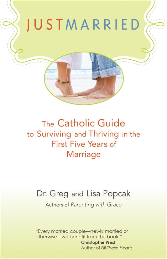 Just Married: The Catholic Guide to Surviving and Thriving in the First Five Years of Marriage - 429