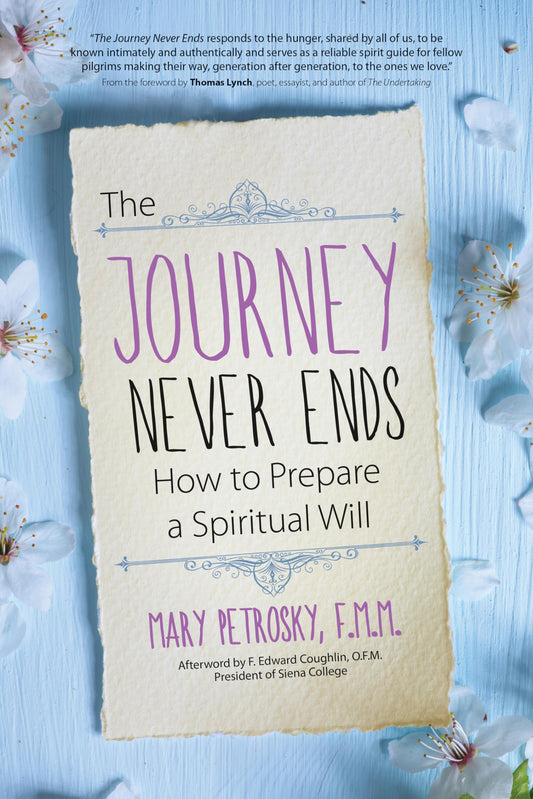 The Journey Never Ends: How to Prepare a Spiritual Will - 7519