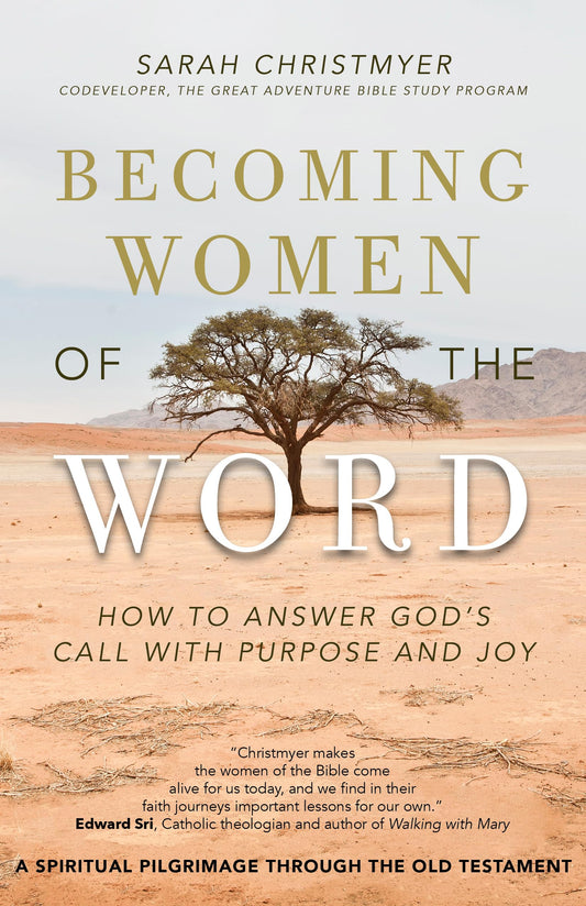 Becoming Women of the Word: How to Answer God's Call with Purpose and Joy | A Spiritual Pilgrimage through the Old Testament