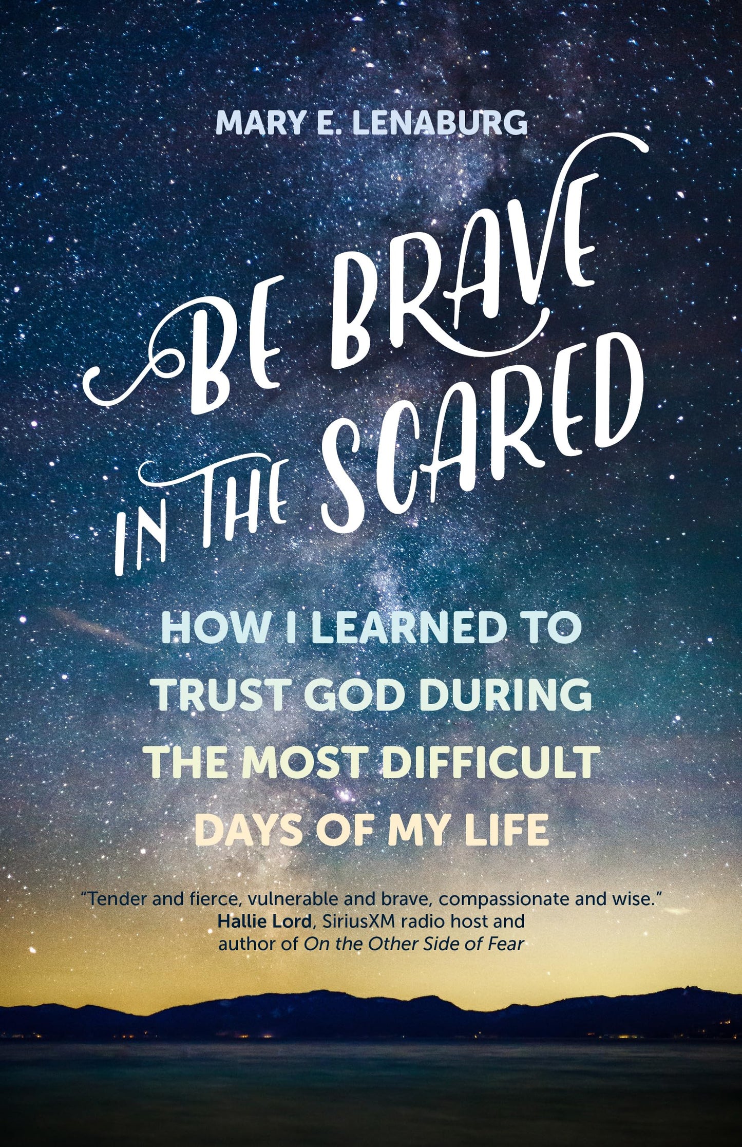 Be Brave in the Scared: How I Learned to Trust God during the Most Difficult Days of My Life - 3505