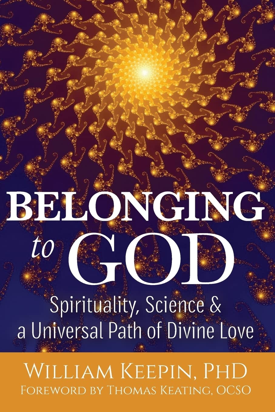 Belonging to God: Science, Spirituality & a Universal Path of Divine Love