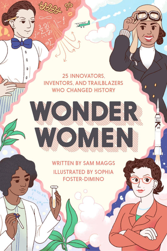 Wonder Women: 25 Innovators, Inventors, and Trailblazers Who Changed History - 2108