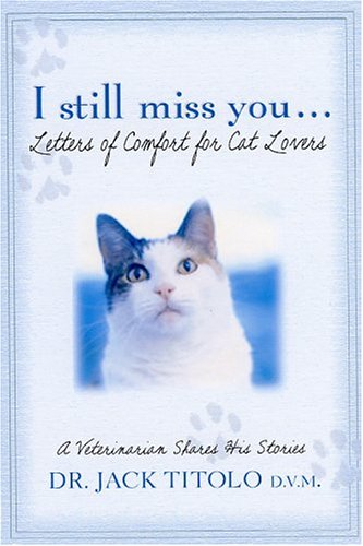 I Still Miss You: Letters Of Comfort For Cat Lovers