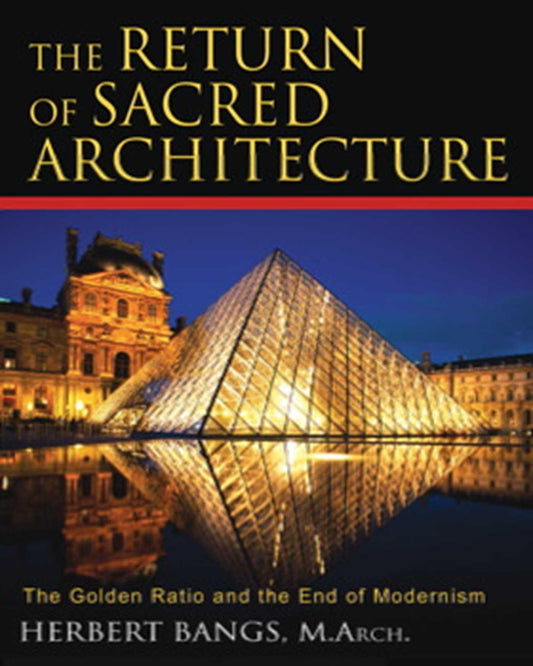 The Return of Sacred Architecture: The Golden Ratio and the End of Modernism - 806