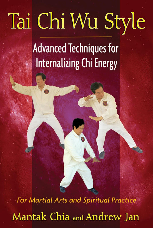 Tai Chi Wu Style: Advanced Techniques for Internalizing Chi Energy - 2733