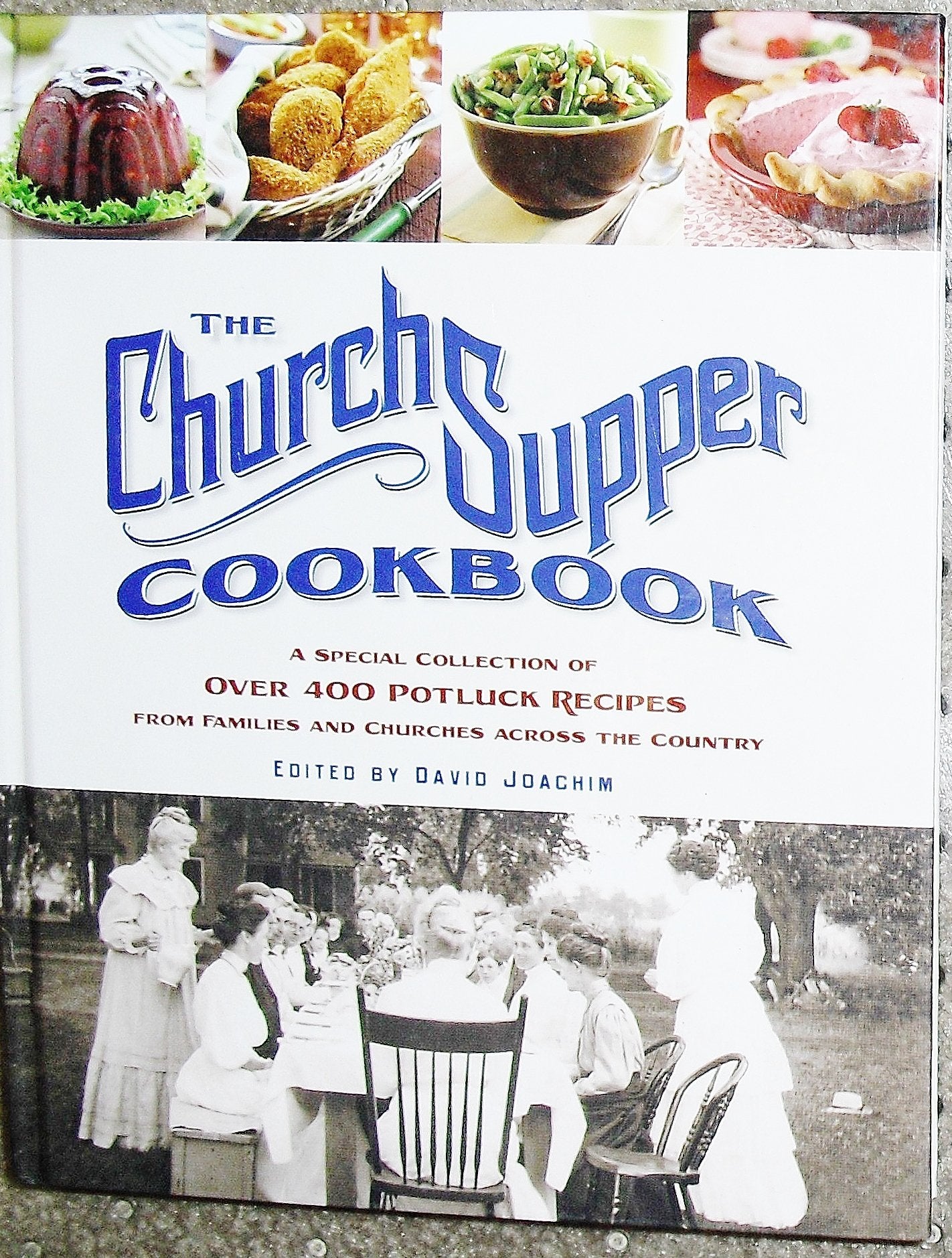 The Church Supper Cookbook: A Special Collection of Over 400 Potluck Recipes from Families and Churches Across the Country - 9873