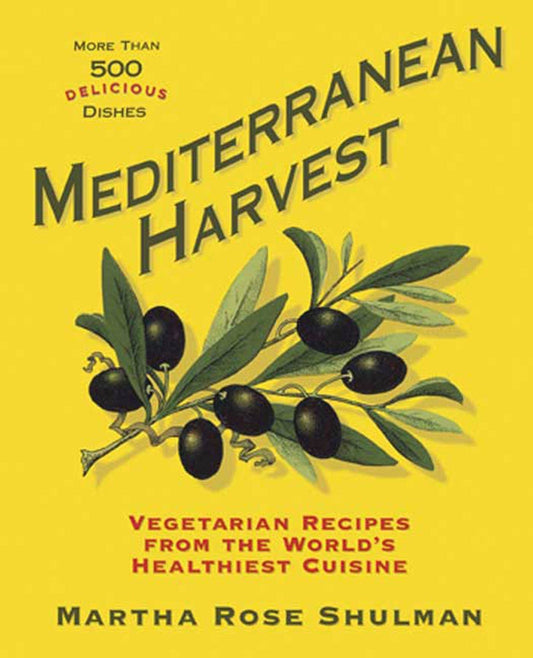 Mediterranean Harvest: Vegetarian Recipes from the World's Healthiest Cuisine - 932