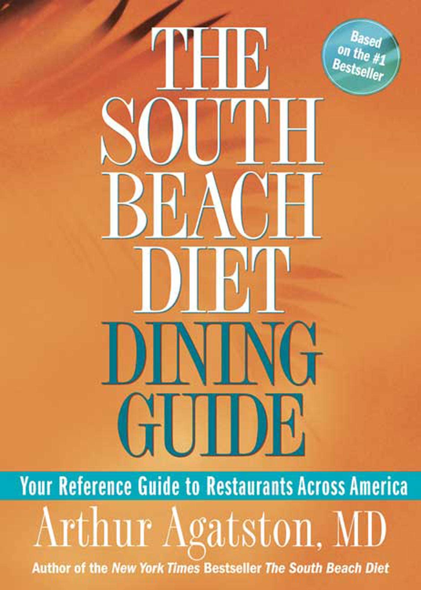 The South Beach Diet Dining Guide: Your Reference Guide to Restaurants Across America - 7512