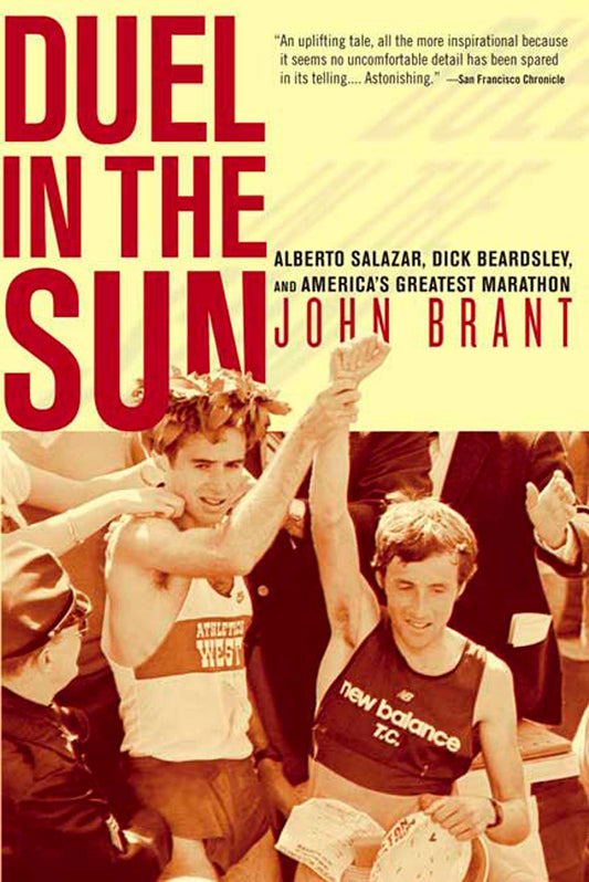 Duel in the Sun: Alberto Salazar, Dick Beardsley, and America's Greatest Marathon - 7682
