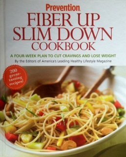 Prevention Fiber Up Slim Down Cookbook: A Four-Week Plan to Cut Cravings and Lose Weight